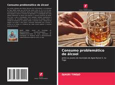 Capa do livro de Consumo problemático de álcool 