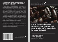 Copertina di Caracterización de la resistencia a la roya del café y a la enfermedad de la baya del café