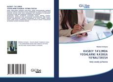 KASBIY TA’LIMDA YOSHLARNI KASBGA YO‘NALTIRISH kitap kapağı