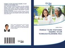 Bookcover of FRANSUZ TILINI O‘QITISHDA RAQAMLI TA’LIM TEXNOLOGIYALARINING ROLI