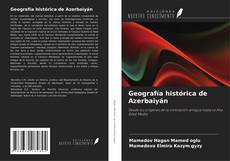 Copertina di Geografía histórica de Azerbaiyán