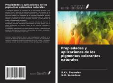 Copertina di Propiedades y aplicaciones de los pigmentos colorantes naturales