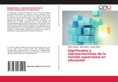 Borítókép a  Significados y representaciones de la función supervisora en educación - hoz