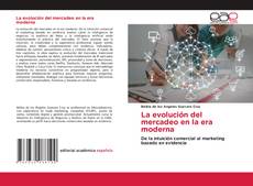 Borítókép a  La evolución del mercadeo en la era moderna - hoz