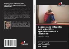 Couverture de Depressione infantile: dati scientifici, approfondimenti e interventi
