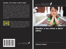 Copertina di Ayudar a los niños a decir adiós