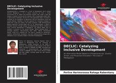 Bookcover of DECLIC: Catalyzing Inclusive Development