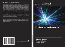 Copertina di El láser en endodoncia