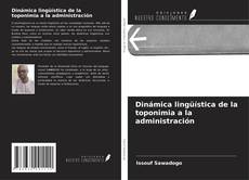 Copertina di Dinámica lingüística de la toponimia a la administración