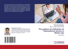 Borítókép a  The pattern of utilization of Telemedicine service in Dhaka city - hoz
