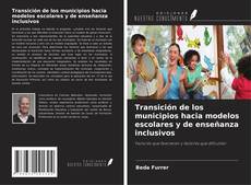 Copertina di Transición de los municipios hacia modelos escolares y de enseñanza inclusivos
