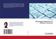 Bookcover of Rheological Behavior of Polymer Concrete
