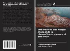 Borítókép a  Embarazo de alto riesgo: el papel de la plasmaféresis durante el embarazo - hoz