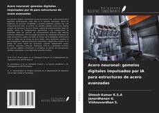 Buchcover von Acero neuronal: gemelos digitales impulsados ​​por IA para estructuras de acero avanzadas