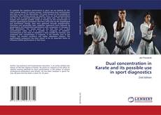 Bookcover of Dual concentration in Karate and its possible use in sport diagnostics