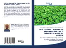 DISEASES ENCOUNTERS BY PERI-URBAN LETTUCE FARMERS IN KUMASI - GHANA kitap kapağı