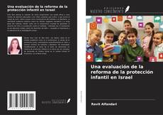 Обложка Una evaluación de la reforma de la protección infantil en Israel