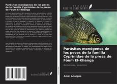 Buchcover von Parásitos monógenos de los peces de la familia Cyprinidae de la presa de Foum El-Khanga