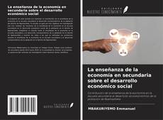 Capa do livro de La enseñanza de la economía en secundaria sobre el desarrollo económico social 