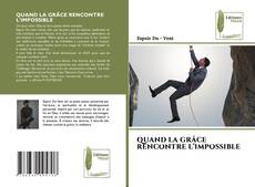 Обложка QUAND LA GRÂCE RENCONTRE L’IMPOSSIBLE