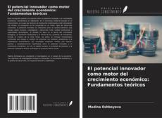 Buchcover von El potencial innovador como motor del crecimiento económico: Fundamentos teóricos