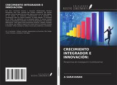 Copertina di CRECIMIENTO INTEGRADOR E INNOVACIÓN: