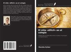 Обложка El niño «difícil» en el colegio