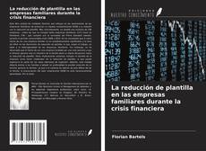 Borítókép a  La reducción de plantilla en las empresas familiares durante la crisis financiera - hoz