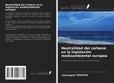 Couverture de Neutralidad del carbono en la legislación medioambiental europea