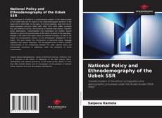 Borítókép a  National Policy and Ethnodemography of the Uzbek SSR - hoz