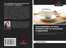 Capa do livro de Susceptibility of heat-treated milk to enzymatic coagulation 