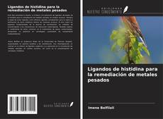 Buchcover von Ligandos de histidina para la remediación de metales pesados