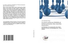 Couverture de Le droit uniforme OHADA et l'interconnexion des marchés financiers...