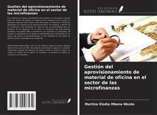 Copertina di Gestión del aprovisionamiento de material de oficina en el sector de las microfinanzas