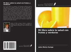 Copertina di Mi libro sobre la salud con frutas y verduras