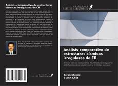 Buchcover von Análisis comparativo de estructuras sísmicas irregulares de CR