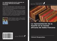 Copertina di La representación de la muerte en la novela africana de habla francesa