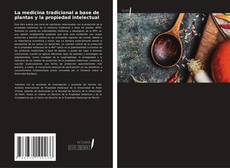 Buchcover von La medicina tradicional a base de plantas y la propiedad intelectual