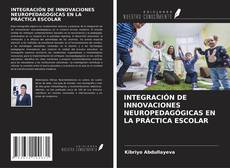 Buchcover von INTEGRACIÓN DE INNOVACIONES NEUROPEDAGÓGICAS EN LA PRÁCTICA ESCOLAR