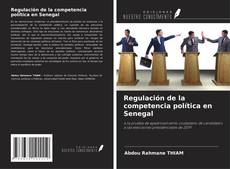 Couverture de Regulación de la competencia política en Senegal
