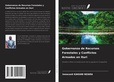 Bookcover of Gobernanza de Recursos Forestales y Conflictos Armados en Ituri