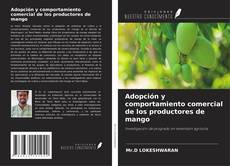 Couverture de Adopción y comportamiento comercial de los productores de mango