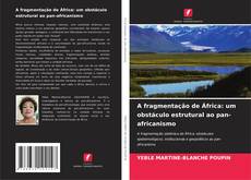Portada del libro de A fragmentação de África: um obstáculo estrutural ao pan-africanismo