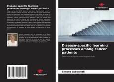 Bookcover of Disease-specific learning processes among cancer patients