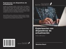Couverture de Experiencias con dispositivos de actualización