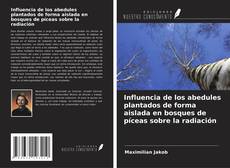 Buchcover von Influencia de los abedules plantados de forma aislada en bosques de píceas sobre la radiación