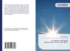 Bookcover of A Linguistic-Theological Reassessment of the "Holy Spirit"