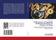 Borítókép a  Performance of Vegetable Oil-Based Lubricants on Friction and Wear - hoz
