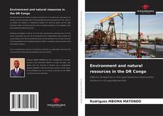 Borítókép a  Environment and natural resources in the DR Congo - hoz