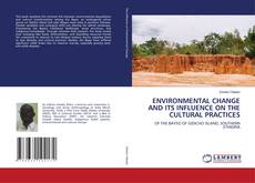 Copertina di ENVIRONMENTAL CHANGE AND ITS INFLUENCE ON THE CULTURAL PRACTICES